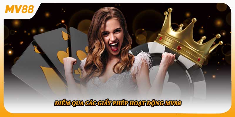 Điểm qua các giấy phép hoạt động mv88